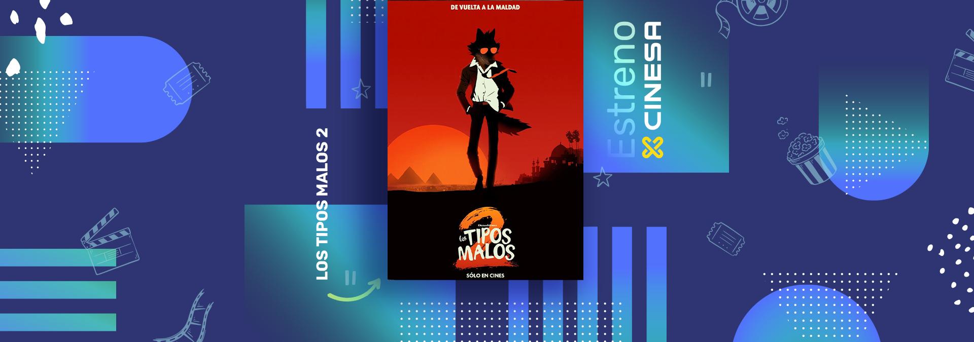 Estreno Tipos malos 