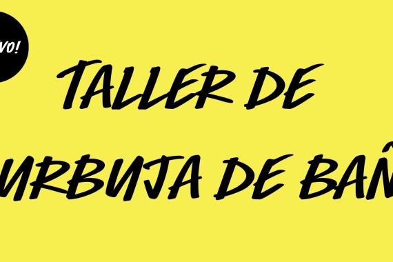 Taller burbuja de baño 1.jpg