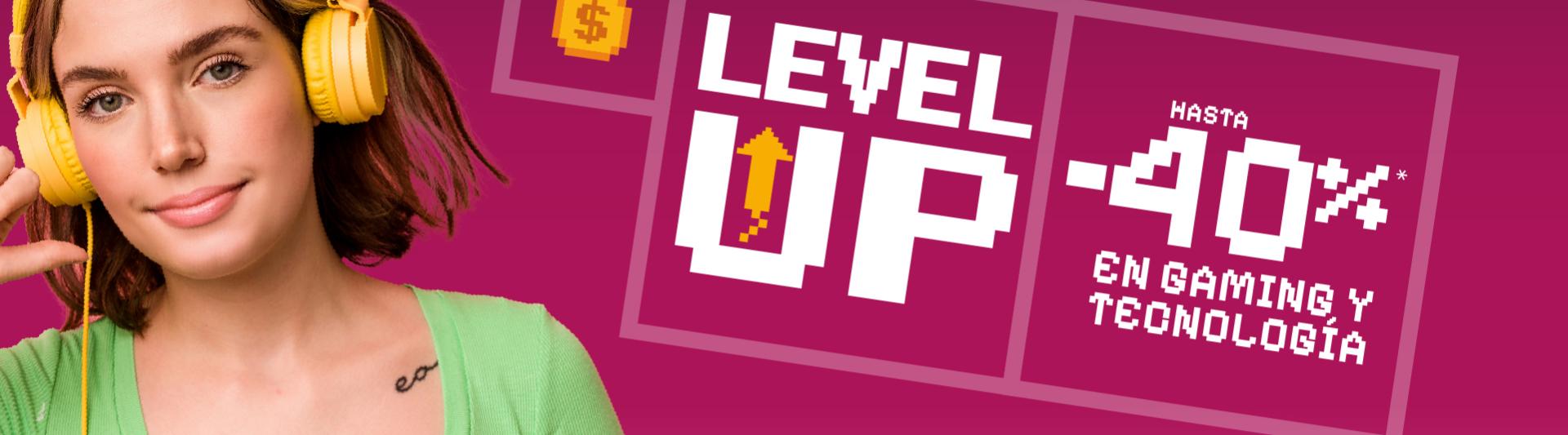 LEVEL UP! Hasta un 40% en gaming y tecnología