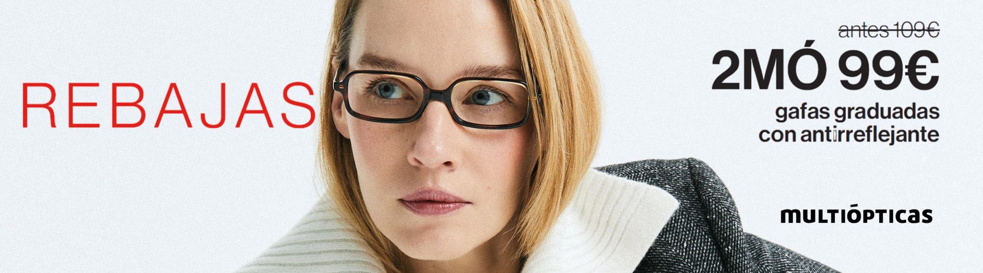 2MÓ 99€ GAFAS GRADUADAS CON ANTIRREFELJANTE