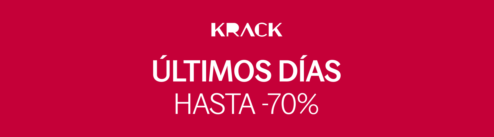 Imagen de campaña de ÚLTIMOS DÍAS HASTA -70% de Krack